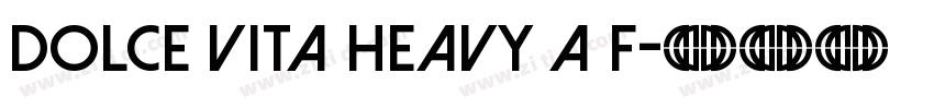 Dolce Vita Heavy A F字体转换